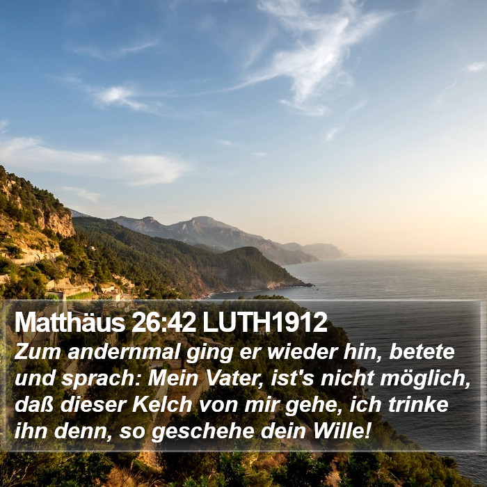 Matthäus 26:42 LUTH1912 Bible Study