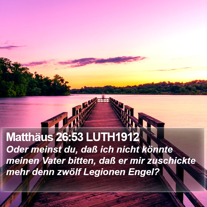 Matthäus 26:53 LUTH1912 Bible Study