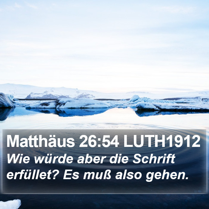 Matthäus 26:54 LUTH1912 Bible Study