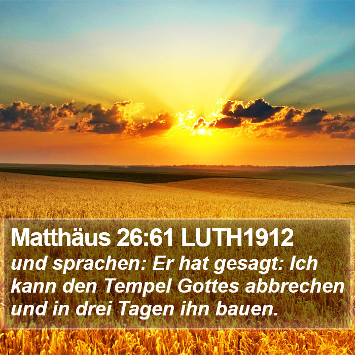 Matthäus 26:61 LUTH1912 Bible Study