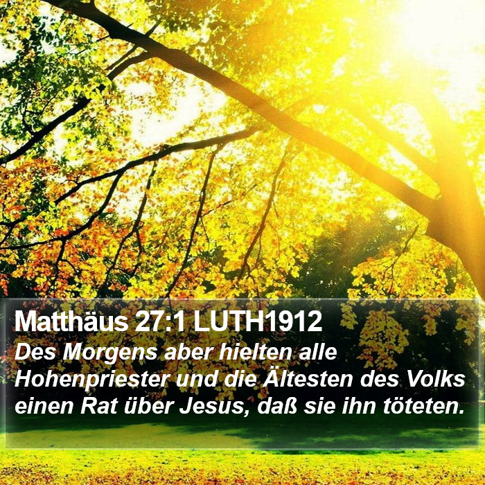 Matthäus 27:1 LUTH1912 Bible Study