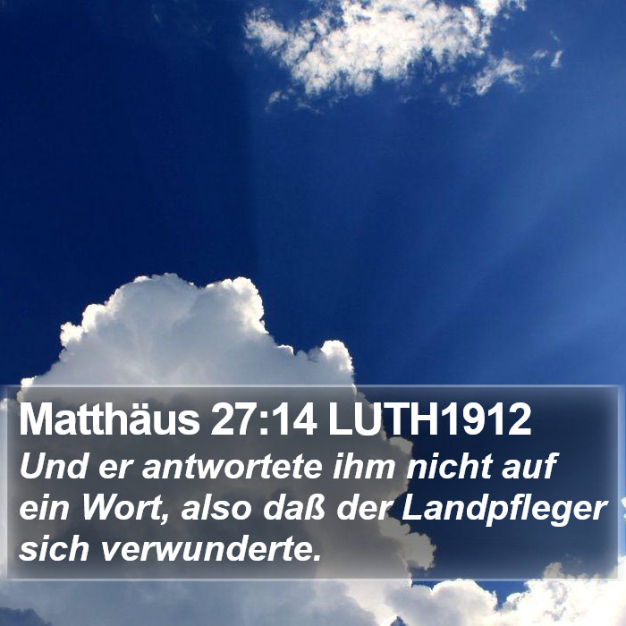 Matthäus 27:14 LUTH1912 Bible Study