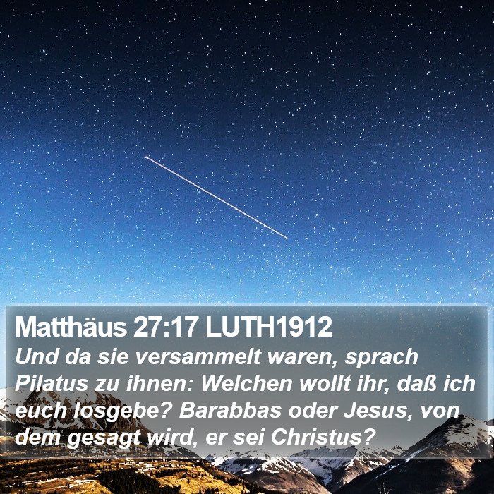 Matthäus 27:17 LUTH1912 Bible Study