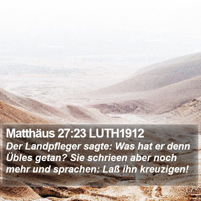 Matthäus 27:23 LUTH1912 Bible Study