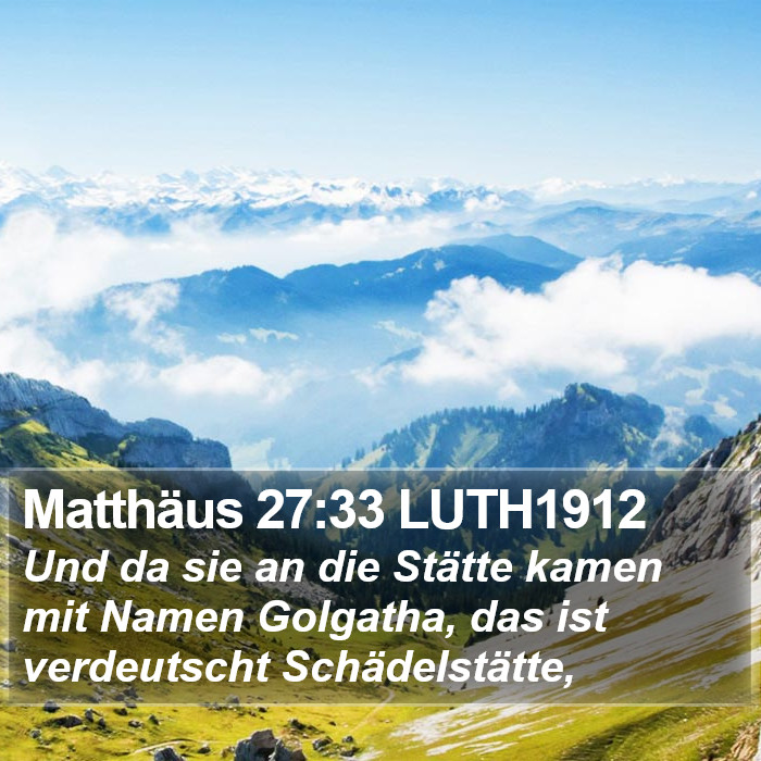 Matthäus 27:33 LUTH1912 Bible Study