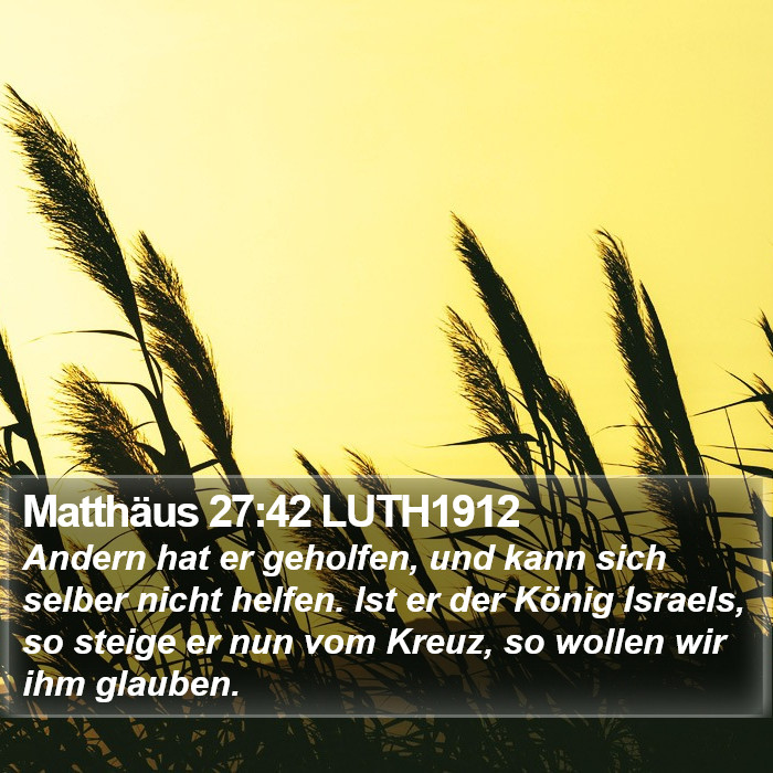 Matthäus 27:42 LUTH1912 Bible Study