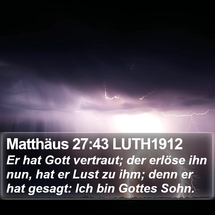 Matthäus 27:43 LUTH1912 Bible Study