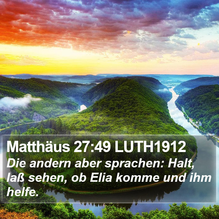 Matthäus 27:49 LUTH1912 Bible Study