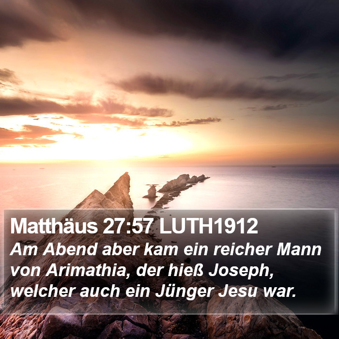 Matthäus 27:57 LUTH1912 Bible Study