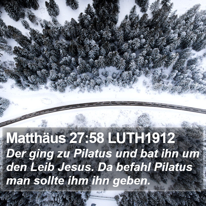 Matthäus 27:58 LUTH1912 Bible Study