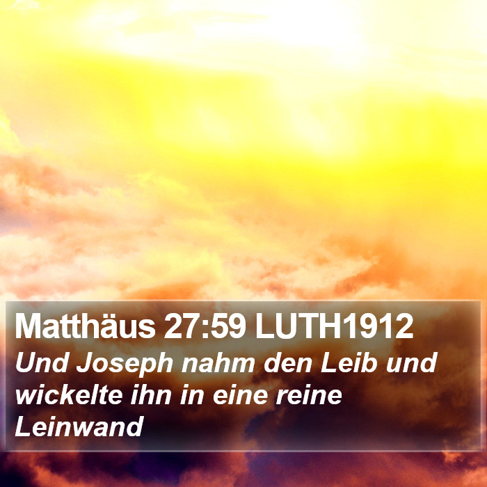 Matthäus 27:59 LUTH1912 Bible Study