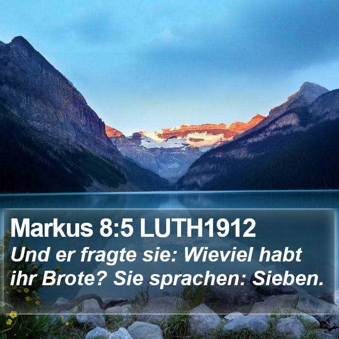 Markus 8:5 LUTH1912 Bible Study