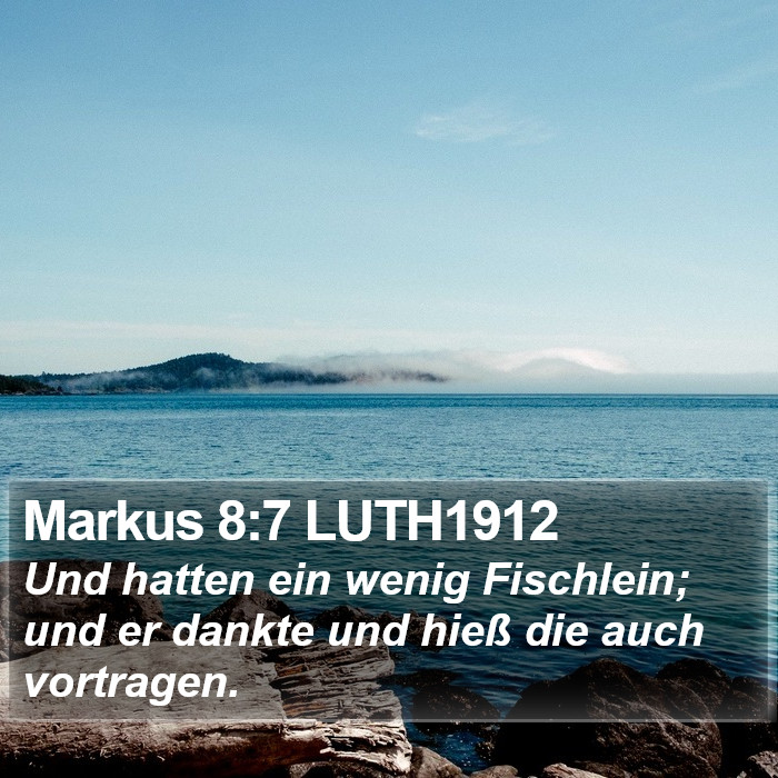 Markus 8:7 LUTH1912 Bible Study
