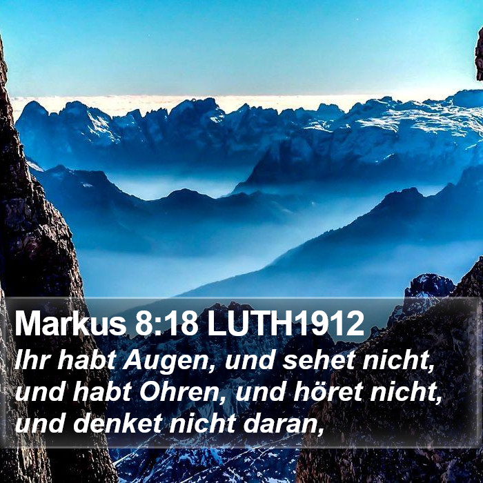 Markus 8:18 LUTH1912 Bible Study