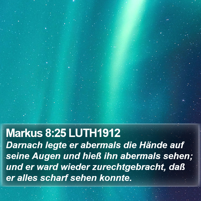 Markus 8:25 LUTH1912 Bible Study