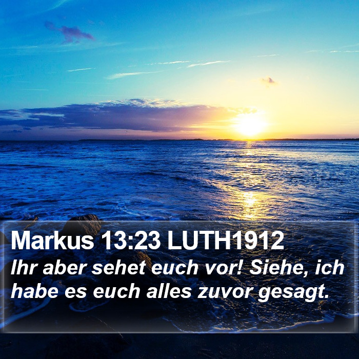 Markus 13:23 LUTH1912 Bible Study