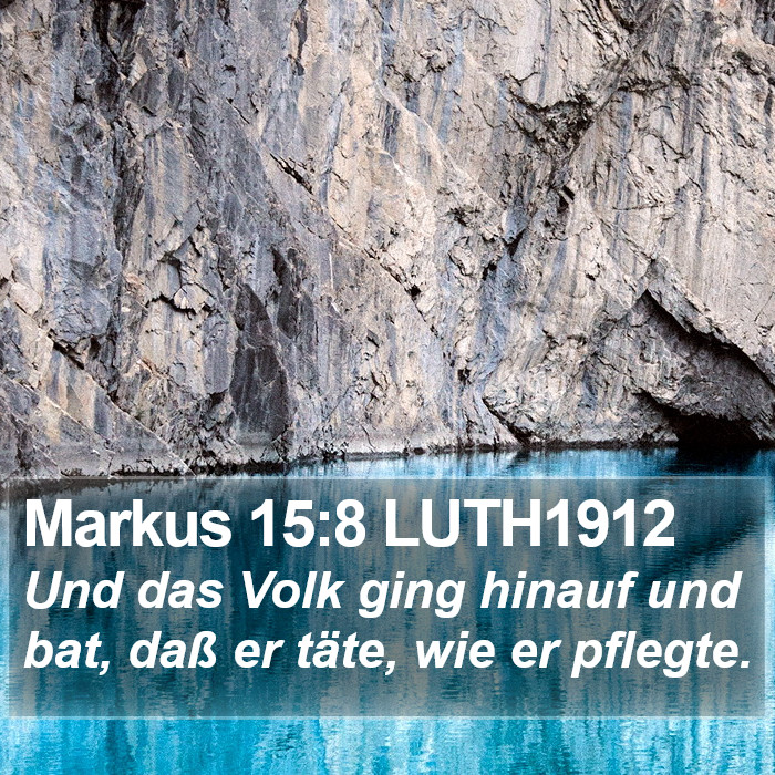 Markus 15:8 LUTH1912 Bible Study
