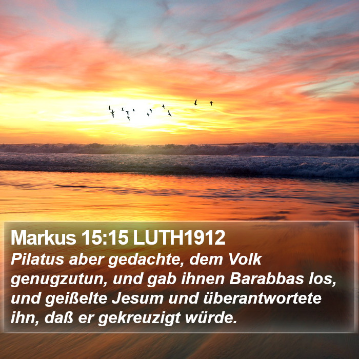Markus 15:15 LUTH1912 Bible Study