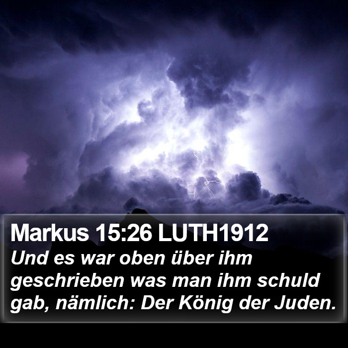 Markus 15:26 LUTH1912 Bible Study