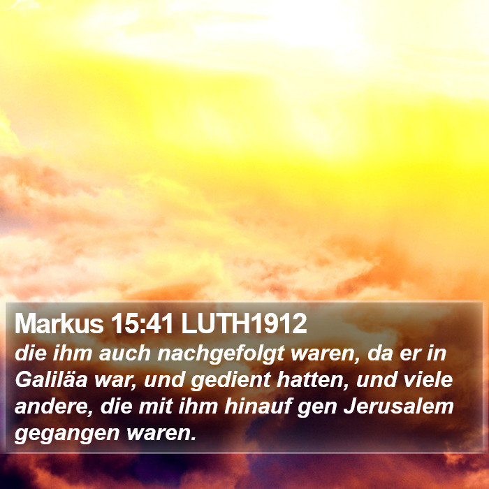 Markus 15:41 LUTH1912 Bible Study