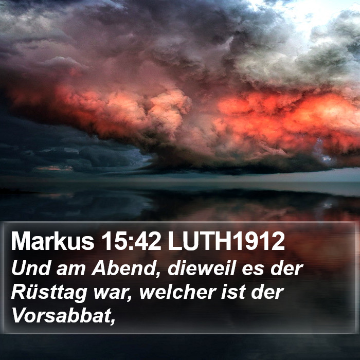 Markus 15:42 LUTH1912 Bible Study