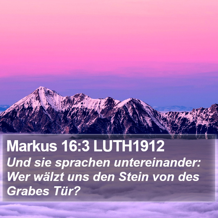 Markus 16:3 LUTH1912 Bible Study