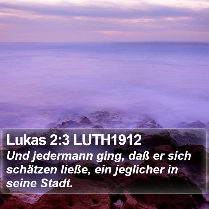 Lukas 2:3 LUTH1912 Bible Study