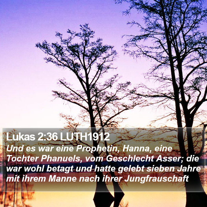 Lukas 2:36 LUTH1912 Bible Study