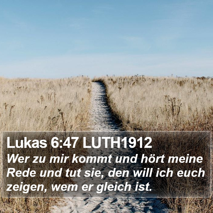Lukas 6:47 LUTH1912 Bible Study
