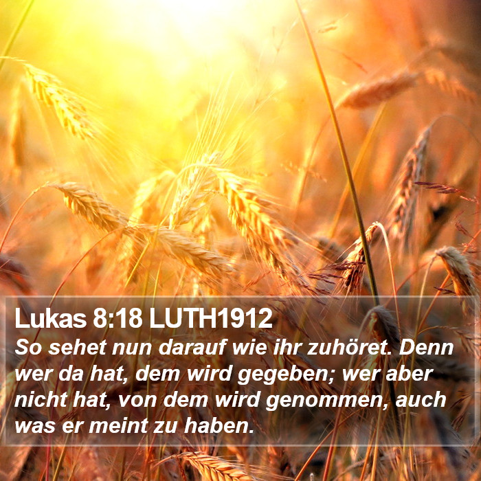 Lukas 8:18 LUTH1912 Bible Study