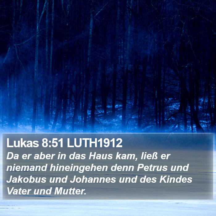 Lukas 8:51 LUTH1912 Bible Study