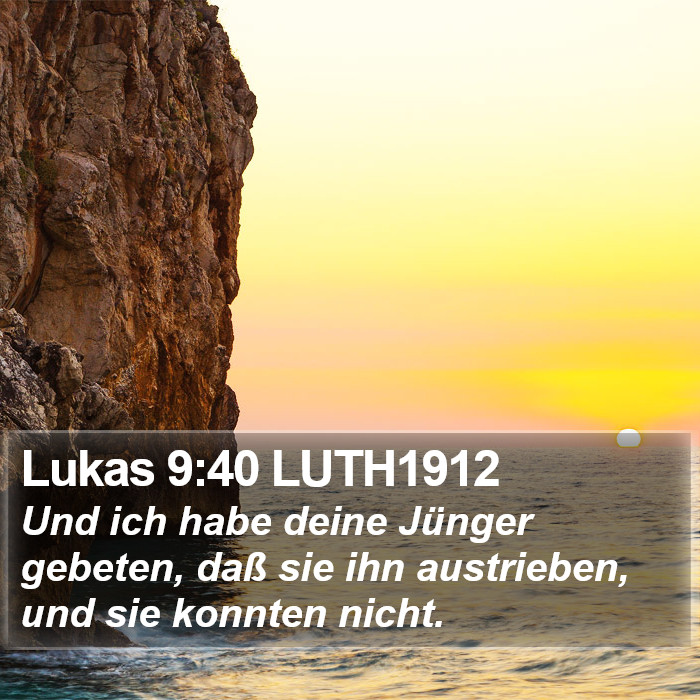 Lukas 9:40 LUTH1912 Bible Study