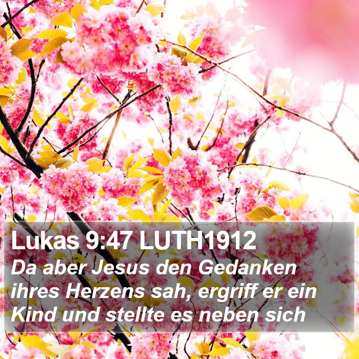 Lukas 9:47 LUTH1912 Bible Study