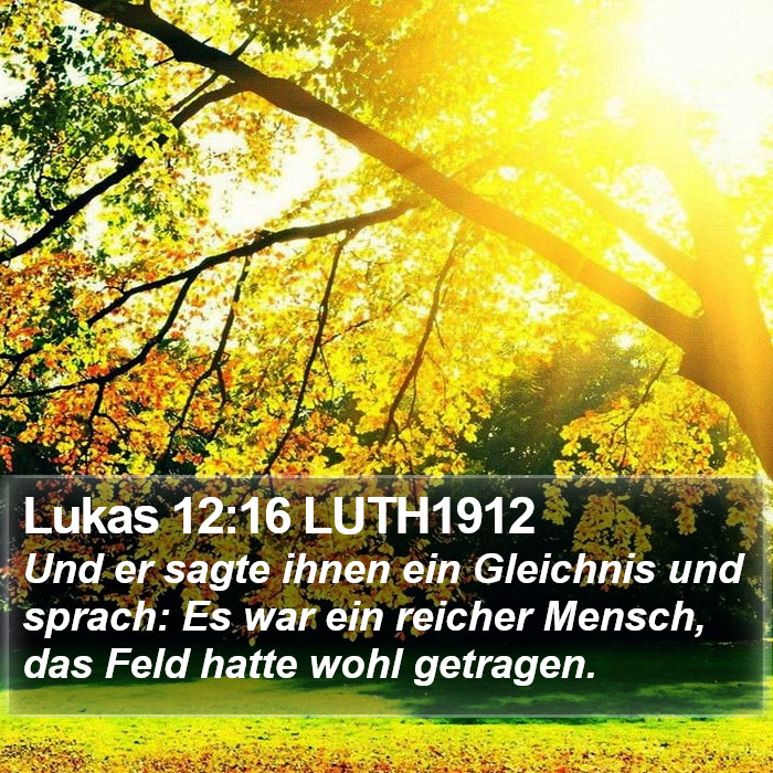 Lukas 12:16 LUTH1912 Bible Study