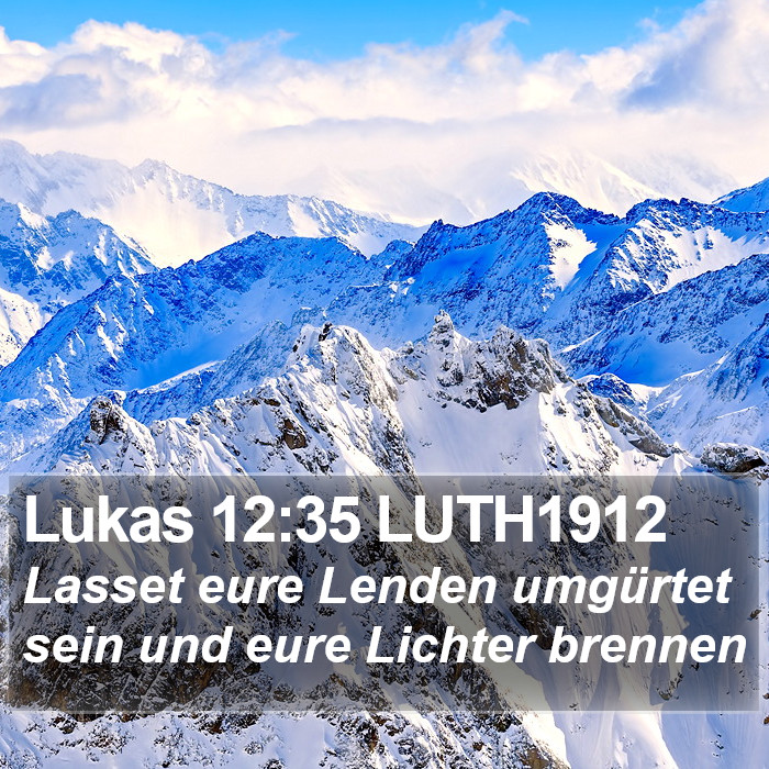 Lukas 12:35 LUTH1912 Bible Study
