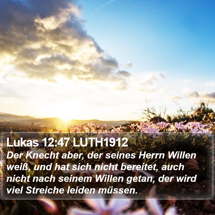 Lukas 12:47 LUTH1912 Bible Study