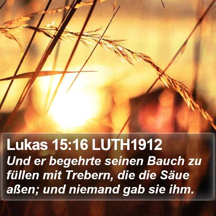 Lukas 15:16 LUTH1912 Bible Study