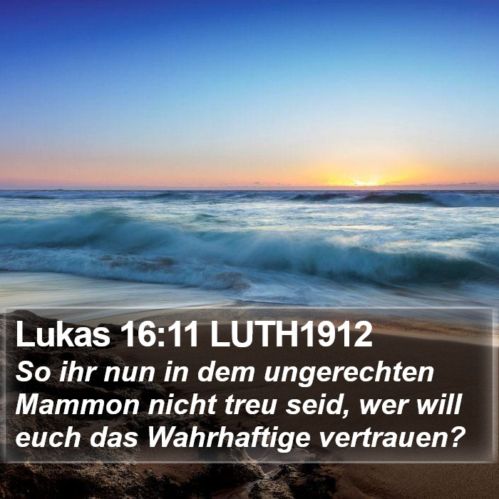 Lukas 16:11 LUTH1912 Bible Study