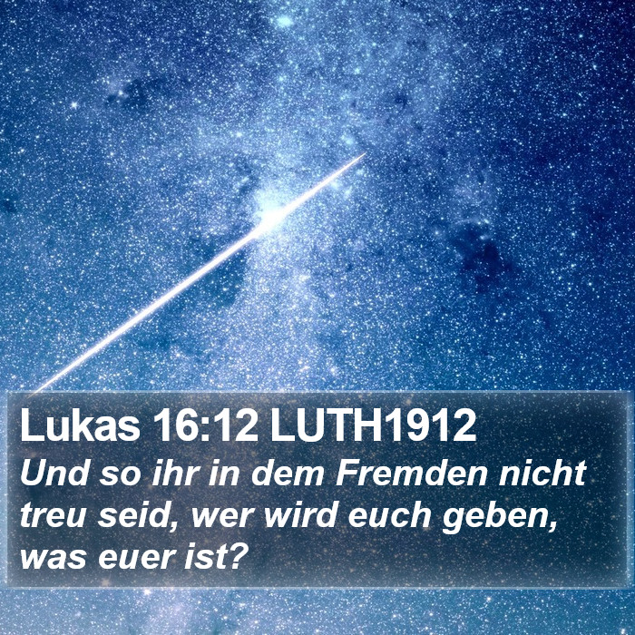 Lukas 16:12 LUTH1912 Bible Study