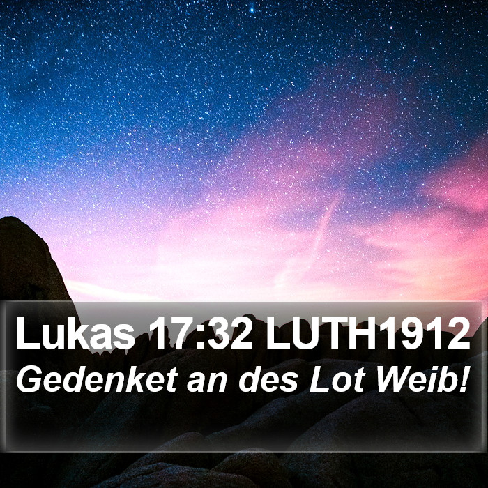 Lukas 17:32 LUTH1912 Bible Study