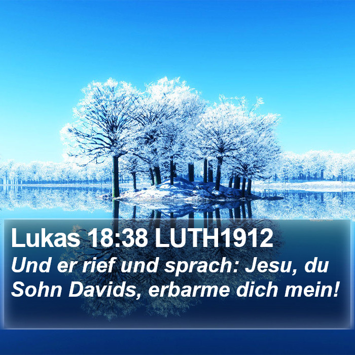 Lukas 18:38 LUTH1912 Bible Study