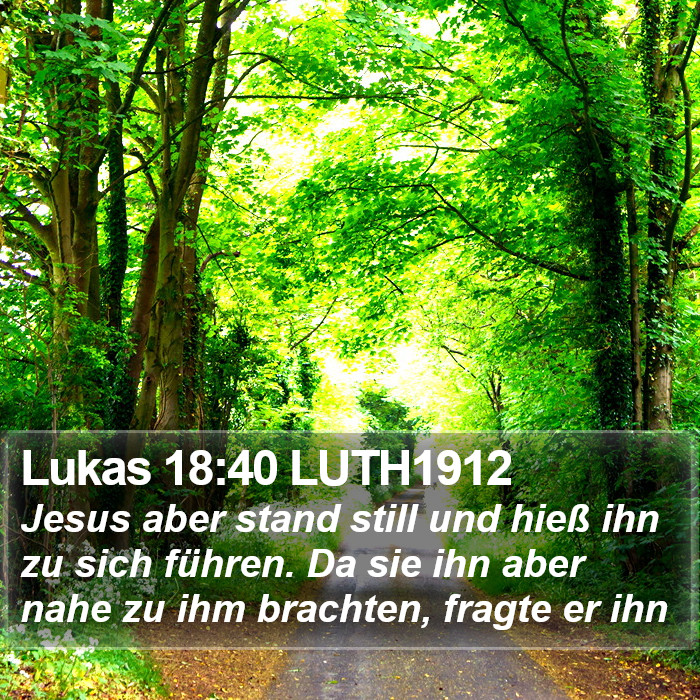 Lukas 18:40 LUTH1912 Bible Study