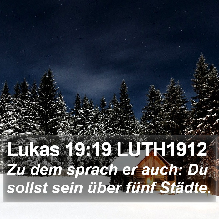 Lukas 19:19 LUTH1912 Bible Study