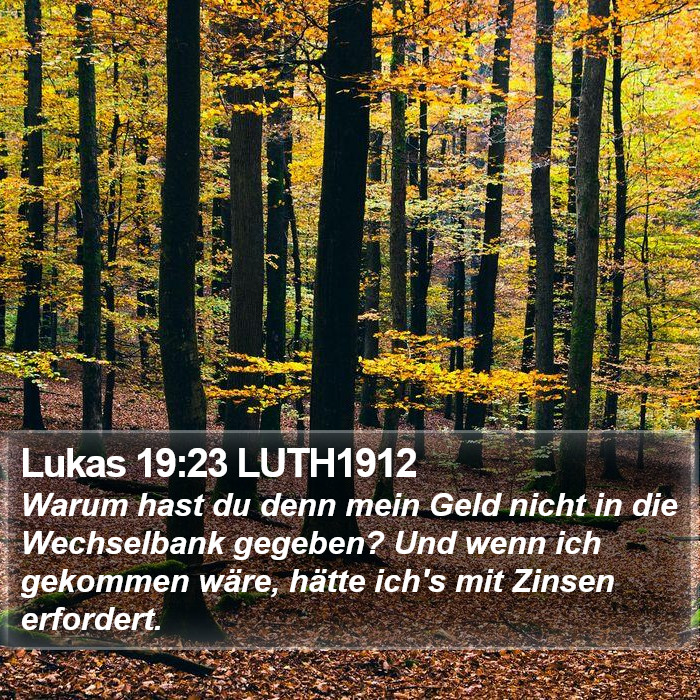 Lukas 19:23 LUTH1912 Bible Study