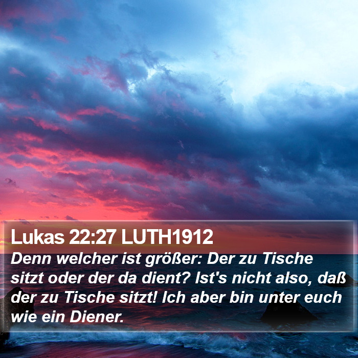 Lukas 22:27 LUTH1912 Bible Study