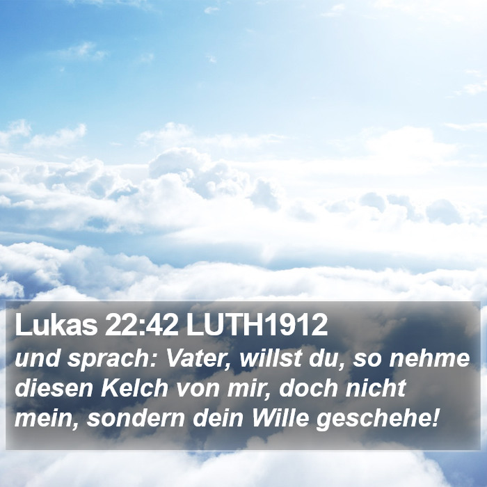 Lukas 22:42 LUTH1912 Bible Study