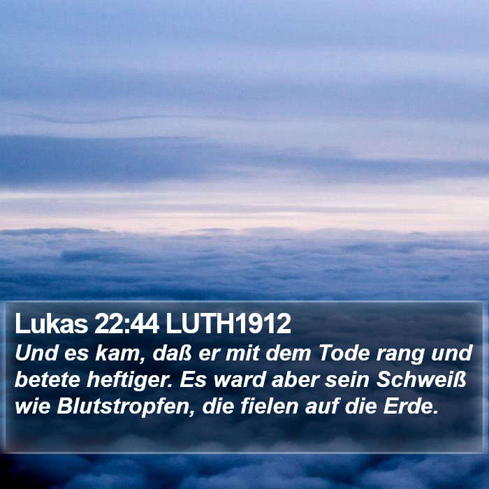 Lukas 22:44 LUTH1912 Bible Study