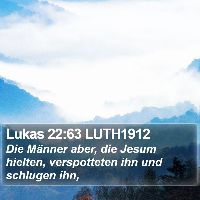 Lukas 22:63 LUTH1912 Bible Study