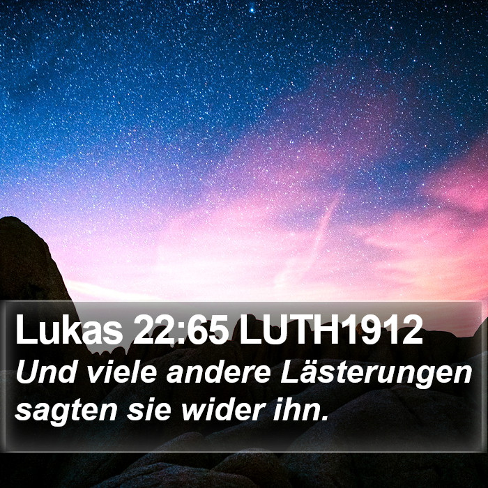 Lukas 22:65 LUTH1912 Bible Study