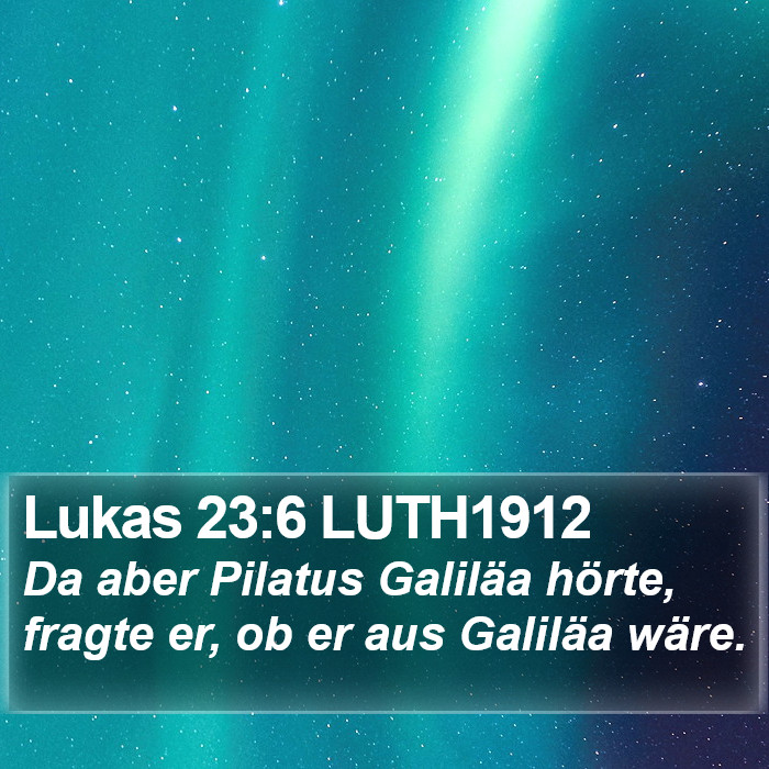Lukas 23:6 LUTH1912 Bible Study